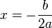 x=-\frac{b}{2a}