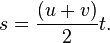 s = \frac {( u + v )}{2}t.