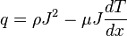 q = \rho J^2 - \mu J \frac{dT}{dx}\,\!
