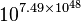10^{7.49 \times 10^{48}}
