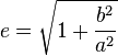 e = \sqrt{1+\frac{b^2}{a^2}}