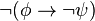 \lnot (\phi \rightarrow \lnot \psi)