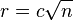 r = c \sqrt{n}