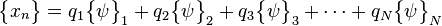 \begin{Bmatrix} x_n \end{Bmatrix}= q_1\begin{Bmatrix} \psi \end{Bmatrix}_1 +q_2\begin{Bmatrix} \psi \end{Bmatrix}_2 +q_3\begin{Bmatrix} \psi \end{Bmatrix}_3 +\cdots + q_N\begin{Bmatrix} \psi \end{Bmatrix}_N