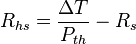 R_{hs} = \frac {\Delta T}{P_{th}} - R_s