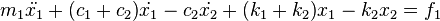 m_1 \ddot{x_1} + { (c_1+c_2) } \dot{x_1} - { c_2 } \dot{x_2}+ { (k_1+k_2) } x_1 -{ k_2 } x_2= f_1
