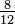 \tfrac8{12}