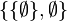 \{\{\emptyset\},\emptyset\}