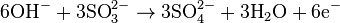 \mbox{6OH}^{-}+\mbox{3SO}^{2-}_{3}\rightarrow\mbox{3SO}^{2-}_{4}+\mbox{3H}_{2}\mbox{O}+\mbox{6e}^{-}\,