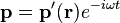 \mathbf{p}=\mathbf{p'(\mathbf r)}e^{-i\omega t}