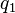 q_1 \ 