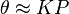 \theta\approx KP