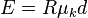 E = R\mu_k d \,