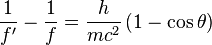 \frac{1}{f^\prime} - \frac{1}{f} = \frac{h}{mc^2}\left(1-\cos \theta \right) \,