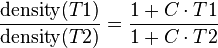 \frac{\mbox{density}(T1)} {\mbox{density}(T2)} = \frac{1 + C \cdot T1} {1 + C \cdot T2}
