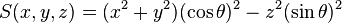 S(x,y,z) = (x^2 + y^2)(\cos\theta)^2 - z^2 (\sin \theta)^2\,