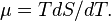 \mu = T dS/dT .\,