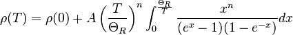 \rho(T)=\rho(0)+A\left(\frac{T}{\Theta_R}\right)^n\int_0^{\frac{\Theta_R}{T}}\frac{x^n}{(e^x-1)(1-e^{-x})}dx