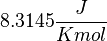 8.3145 {J \over K mol}