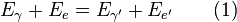 E_\gamma + E_e = E_{\gamma^\prime} + E_{e^\prime} \quad \quad (1) \,