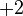 +2\,