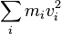 \sum_{i} m_i v_i^2