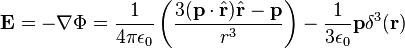 \mathbf{E} = - \nabla \Phi =\frac {1} {4\pi\epsilon_0} \left(\frac{3(\mathbf{p}\cdot\hat{\mathbf{r}})\hat{\mathbf{r}}-\mathbf{p}}{r^3}\right) - \frac{1}{3\epsilon_0}\mathbf{p}\delta^3(\mathbf{r})