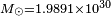\begin{smallmatrix}M_\odot = 1.9891 \times 10^{30}\end{smallmatrix}