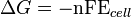 \Delta G=-\mbox{nFE}_{cell}\,