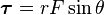 \boldsymbol \tau=rF \sin \theta