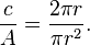\frac{c}{A} = \frac{2 \pi r}{\pi r^2}.