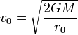 v_0 = \sqrt\frac{2GM}{r_0}\,