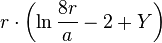 r \cdot \left( \ln{ \frac {8 r}{a}} - 2 + Y\right) 