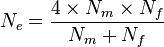 N_e = \frac{4 \times N_m \times N_f} {N_m + N_f}