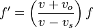 f' = \left( \frac{v + v_o}{v - v_s} \right) f \,