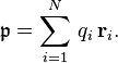 \mathfrak{p} = \sum_{i=1}^N \, q_i \, \mathbf{r}_i.