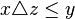  x \triangle z \leq y 
