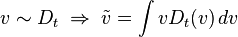 v \sim D_t\; \Rightarrow \; \tilde{v} = \int v D_t(v) \, dv