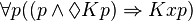 \forall p((p \land \Diamond Kp) \Rightarrow Kxp)