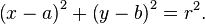 \left( x - a \right)^2 + \left( y - b \right)^2=r^2.