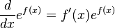 \,{d \over dx} e^{f(x)} = f'(x)e^{f(x)}