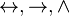 \leftrightarrow , \rightarrow , \wedge