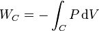 W_C =-\int_C P\,\mathrm{d}V