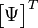 \begin{bmatrix}\Psi\end{bmatrix}^{T}