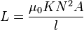 L=\frac{\mu_0KN^2A}{l}