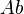 \!\, A b
