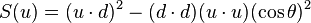 S(u) = (u \cdot d)^2 - (d \cdot d) (u \cdot u) (\cos \theta)^2