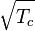 \sqrt{T_c}
