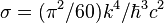 \sigma = (\pi^2 / 60) k^4 / \hbar^3 c^2