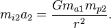 m_{i2}a_2=\frac{Gm_{a1}m_{p2}}{r^2}.